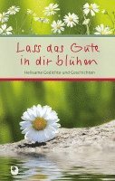 Lass das Gute in dir blühen 1