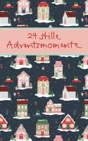 bokomslag 24 stille Adventsmomente