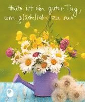 bokomslag Heute ist ein guter Tag, um glücklich zu sein