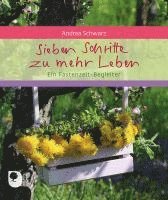 Sieben Schritte zu mehr Leben 1