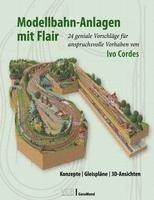Modellbahn-Anlagen mit Flair: Konzepte, Gleispläne, 3D-Ansichten 1