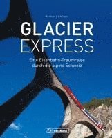 Michael Dörflinger - Glacier Express, Inbunden