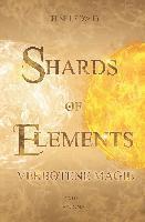 bokomslag SHARDS OF ELEMENTS / SHARDS OF ELEMENTS - Verbotene Magie (Band 1)