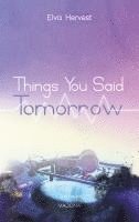 bokomslag Things You Said Tomorrow