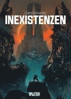 Christophe Bec - Inexistenzen, Inbunden