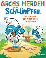 bokomslag Groß werden mit den Schlümpfen: Der Schlumpf, der Angst hatte zu versagen