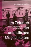 Sophia Rosenfeld - Im Zeitalter der unendlichen Möglichkeiten, Inbunden
