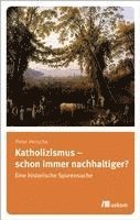 bokomslag Katholizismus - schon immer nachhaltiger?