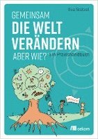 Gemeinsam die Welt verändern - aber wie? 1