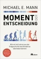 Michael E. Mann - Moment der Entscheidung, Inbunden