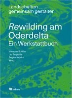 Johannes Schiller, Uta Berghöfer, Stephanie Jahn - Rewilding am Oderdelta, Häftad