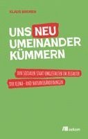 Klaus Bremen - Uns neu umeinander kümmern, Häftad