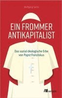 Wolfgang Sachs - Ein frommer Antikapitalist, Häftad