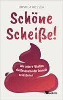 Ursula Kosser - Schöne Scheiße!, Häftad