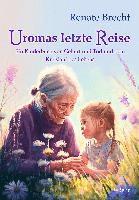 bokomslag Uromas letzte Reise - Ein Kinderbuch von Geburt und Tod und dem Kreislauf des Lebens