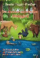 bokomslag Die Abenteuer des Hühnchens Hildegard - Ein Kinderbuch über Freundschaft und Mut ab 3 bis 8 Jahren
