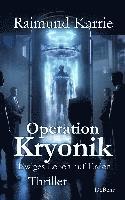 bokomslag Operation Kryonik - Ewiges Leben auf Erden - Thriller