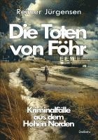 Die Toten von Föhr - Kriminalfälle aus dem Hohen Norden 1