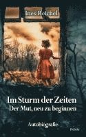 bokomslag Im Sturm der Zeiten - Der Mut, neu zu beginnen - Autobiografie