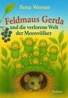 bokomslag Feldmaus Gerda und die verlorene Welt der Moosvölker - Kinderbuch ab 4 Jahren