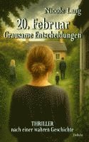 bokomslag 20. Februar - Grausame Entscheidungen - Thriller nach einer wahren Geschichte