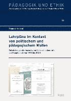 bokomslag Lehrplane Im Kontext Von Politischem Und Padagogischem Wollen: Entwicklungen Der Bayerischen Volksschuloberstufe Und Hauptschule Von 1945 Bis 2000
