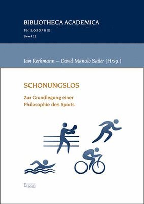 Schonungslos: Zur Grundlegung Einer Philosophie Des Sports 1