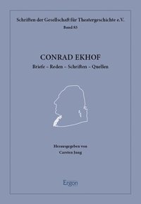 bokomslag Conrad Ekhof: Briefe - Reden - Schriften - Quellen