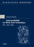 bokomslag Intermedialitat Im Werk Kurt Tucholskys: Wort - Bild - Musik