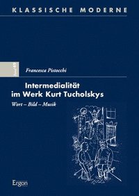 bokomslag Intermedialitat Im Werk Kurt Tucholskys: Wort - Bild - Musik