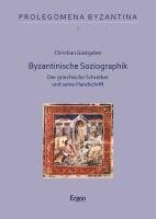 bokomslag Byzantinische Soziographik: Der Griechische Schreiber Und Seine Handschrift