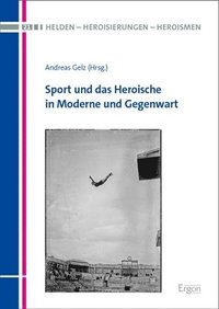 bokomslag Sport und das Heroische in Moderne und Gegenwart