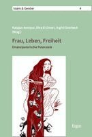 Katajun Amirpur, Dina El Omari, Ingrid Overbeck - Frau, Leben, Freiheit, Häftad
