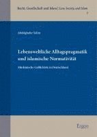 bokomslag Lebensweltliche Alltagspragmatik und islamische Normativität