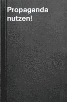 bokomslag Propaganda nutzen!