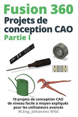 Fusion 360 Projets de conception CAO Partie I 1