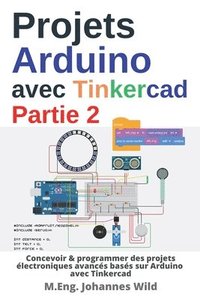 bokomslag Projets Arduino avec Tinkercad Partie 2