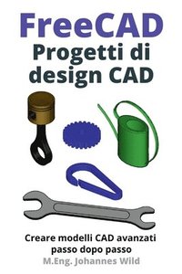 bokomslag FreeCAD Progetti di design CAD