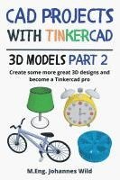 bokomslag CAD Projects with Tinkercad 3D-Models Part 2