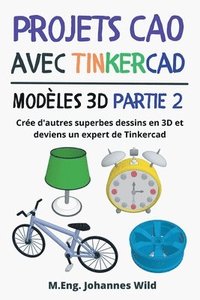 bokomslag Projets CAO avec Tinkercad Modles 3D Partie 2