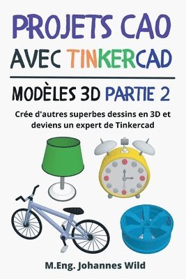 Projets CAO avec Tinkercad Modèles 3D Partie 2