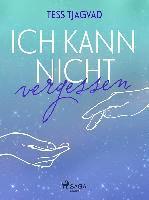 Tess Tjagvad - Ich kann nicht vergessen, Häftad