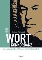Reiner Marquard - Wort-Konkordanz zum vokalen geistlichen Werk von Johann Sebastian Bach, Inbunden