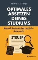 Thorsten Mikli, StudyHelp GmbH - Optimales Absetzen deines Studiums - Dein Steuer-Ratgeber für Studium, Ausbildung & Co., Häftad
