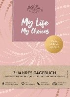 My Life My Choices . Mein 3-Jahres-Tagebuch . Journal in A5, Hardcover 1