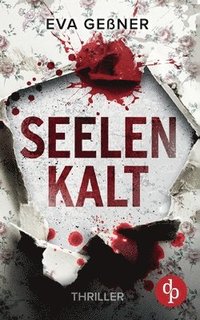 bokomslag Seelenkalt Ein nervenaufreibender Psychothriller mit einer taffen Kriminalkommissarin