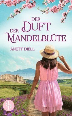 Anett Diell - Duft der Mandelblüte, Häftad