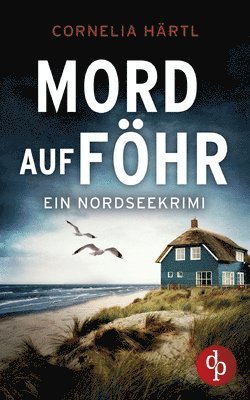 bokomslag Mord auf Föhr Ein aufregender Nordseekrimi über dunkle Geheimnisse auf der Insel