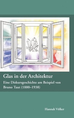 bokomslag Glas in der Architektur - Eine Diskursgeschichte am Beispiel von Bruno Taut (1880-1938)