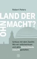 Robert Peters - Land der Ohnmacht?, Inbunden